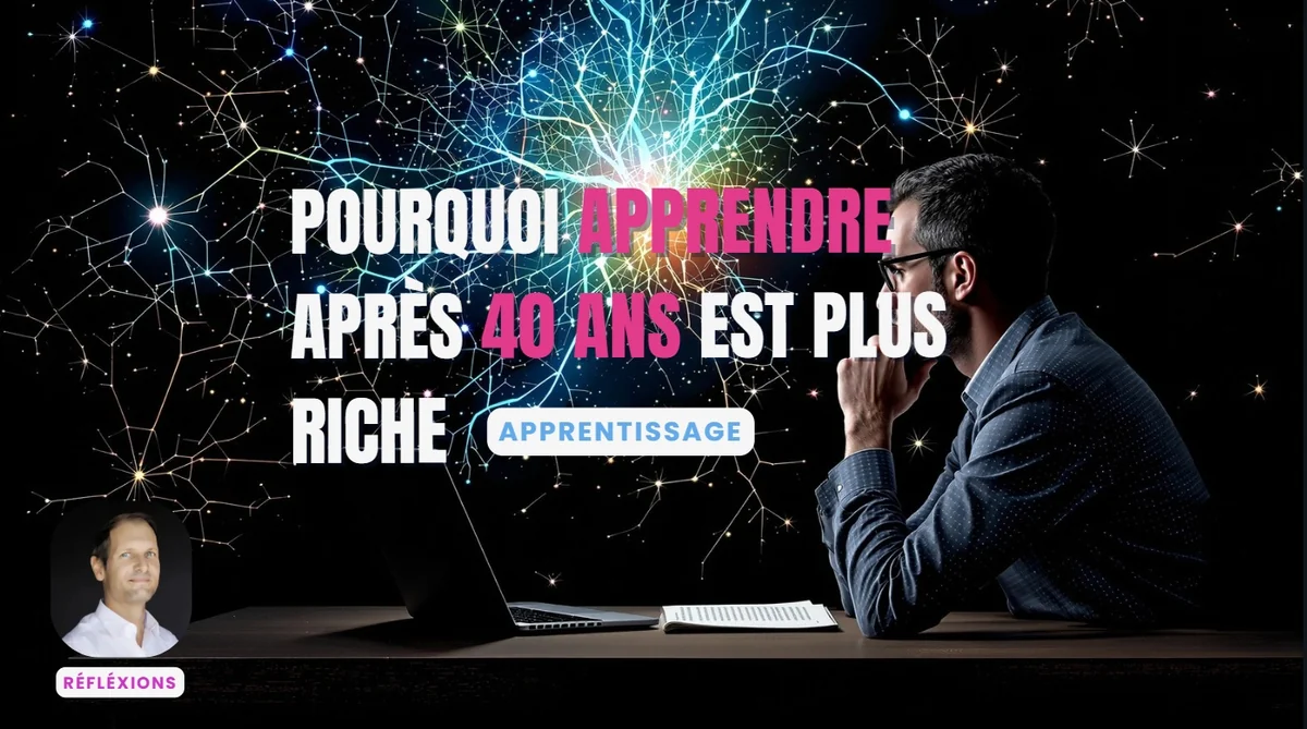 Pourquoi apprendre après 40 ans est plus riche