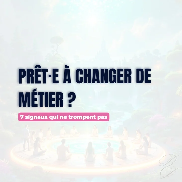 Prêt·e à changer de métier ? 7 signaux